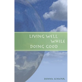 Living Well While Doing Good - Paperback