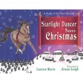 Starlight Dancer Saves Christmas: A Story of the Star Horses - Paperback