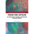 Pension Fund Capitalism: The Privatization of Pensions in Developed and Developing Countries - Paperback