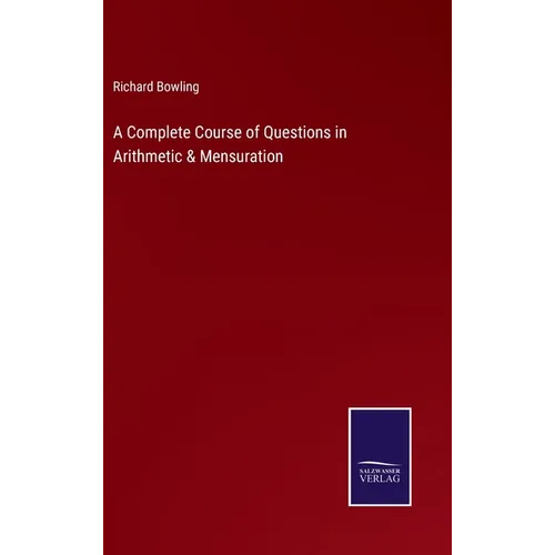 A Complete Course of Questions in Arithmetic & Mensuration - Hardcover