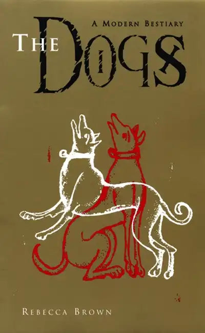 The Dogs: A Modern Bestiary - Paperback