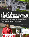 Illinois Real Estate License Preparation Guide: We Guarantee You Pass The Exam On Your First Try - Paperback