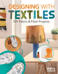 Designing with Textiles: DIY Fabric & Fiber Projects: DIY Fabric & Fiber Projects - Library Binding