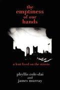The emptiness of our hands: a lent lived on the streets - Paperback
