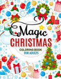 Magic Christmas Coloring Books for Adults: An Adults Coloring Pages Easy and Relaxing Design High Quality (Santa, Snowman and Friend) - Paperback