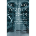 Closing Death's Door: Legal Innovations to End the Epidemic of Healthcare Harm - Hardcover