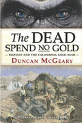 The Dead Spend No Gold: Bigfoot and the California Gold Rush: A Virginia Reed Adventure - Paperback
