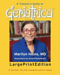 A Traveler's Guide to Geriatrica (Large Print Edition): A Journey into the Changing Land of Aging - Paperback