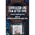 Surrealism and Film After 1945: Absolutely Modern Mysteries - Paperback