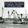 Historic Photos of Florida Tourist Attractions - Hardcover