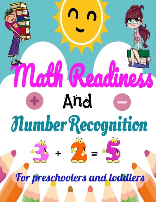 Math Readiness And Number Recognition. For preschoolers and toddlers: Preschoolers and Toddlers Math Workbook Ages 3-5-Pages in COLOR-8,5" x 11"-Suita - Paperback