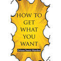 How To Get What You Want - Paperback