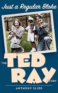 Just a Regular Bloke (hardback): The Ted Ray Story - Hardcover