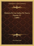 Historia De Las Indias De Nueva Espana V2 (1880) - Paperback