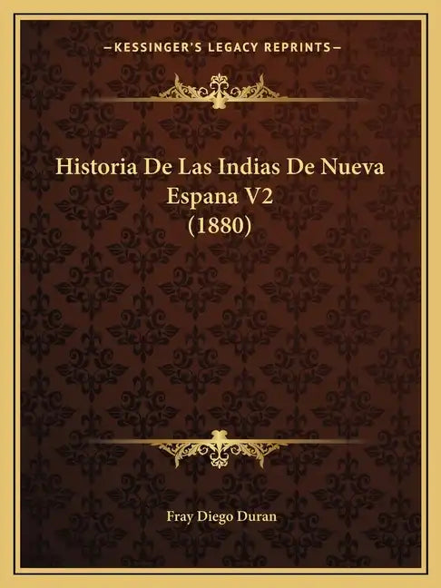 Historia De Las Indias De Nueva Espana V2 (1880) - Paperback