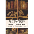 Poetical Works of Elizabeth Barrett Browning - Paperback