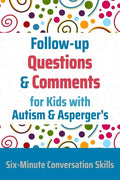 Follow-up Questions and Comments for Kids with Autism & Asperger's: Six-Minute Thinking Skills - Paperback