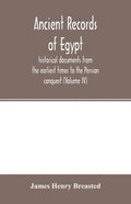Ancient records of Egypt; historical documents from the earliest times to the Persian conquest (Volume IV) - Paperback