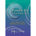Power Up Your Practice: Create the Law Firm and the Life You Deserve - Paperback