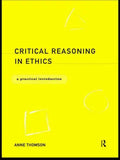 Critical Reasoning in Ethics: A Practical Introduction - Paperback