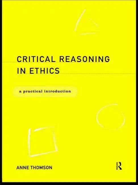 Critical Reasoning in Ethics: A Practical Introduction - Paperback