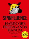 Spinfluence: The Hardcore Propaganda Manual for Controlling the Masses: Fake News Special Edition - Hardcover