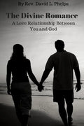 The Divine Romance: A Love Relationship Between You & God - Paperback