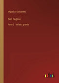 Don Quijote: Parte 2 - en letra grande - Paperback