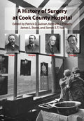 A History of Surgery at Cook County Hospital - Paperback