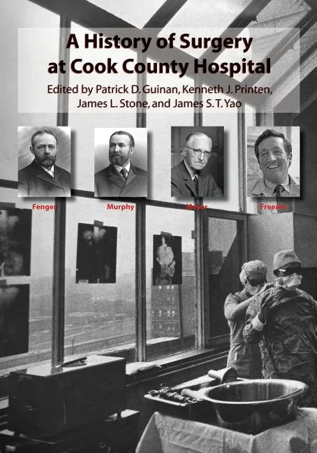 A History of Surgery at Cook County Hospital - Paperback