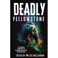 Deadly Yellowstone: An Original Collection of Tantalizing Western Mystery Tales - Paperback