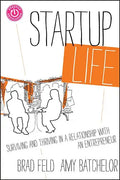 Startup Life: Surviving and Thriving in a Relationship with an Entrepreneur - Hardcover