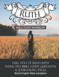 Ruth Inductive Bible Study Workbook: Full text of Ruth with inductive bible study questions and journaling pages - Paperback