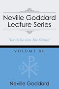Neville Goddard Lecture Series, Volume XII: (A Gnostic Audio Selection, Includes Free Access to Streaming Audio Book) - Paperback