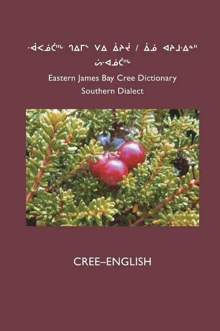 East Cree (Southern) Dictionary: Cree-English - Paperback