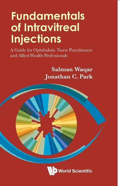 Fundamentals of Intravitreal Injections: A Guide for Ophthalmic Nurse Practitioners and Allied Health Professionals - Paperback