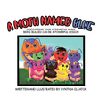 A Moth Named Blue: Discovering Your Strengths While Being Bullied Can Be a Powerful Lesson - Hardcover