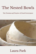 The Nested Bowls: The Promise and Practice of Good Governance - Paperback