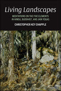 Living Landscapes: Meditations on the Five Elements in Hindu, Buddhist, and Jain Yogas - Paperback