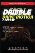 Basketball Coaching: How to Coach the Dribble Drive Motion Offense: Includes Basic and Advanced Concepts, Basketball Drills, Quick Hitters, - Paperback