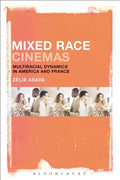 Mixed Race Cinemas: Multiracial Dynamics in America and France - Paperback