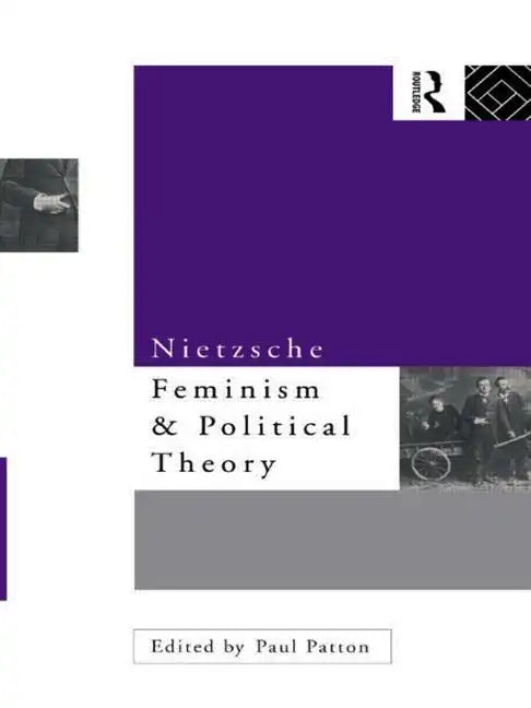 Nietzsche, Feminism and Political Theory - Paperback