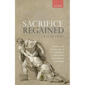 Sacrifice Regained: Morality and Self-Interest in British Moral Philosophy from Hobbes to Bentham - Paperback