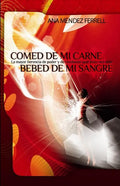 Comed De Mi Carne, Bebed De Mi Sangre - Paperback