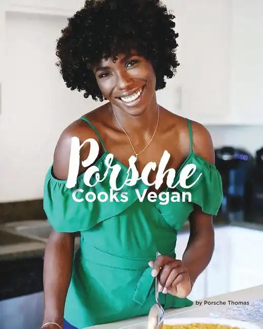 Porsche Cooks Vegan: Recipes for the Soul - Paperback
