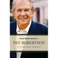 Pat Robertson: A Life and Legacy - Paperback