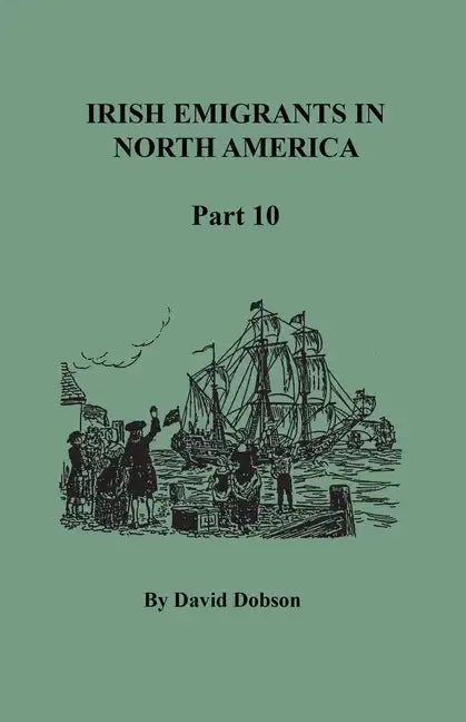 Irish Emigrants in North America, Part Ten - Paperback