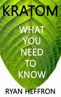Kratom: What You Need to Know - Paperback