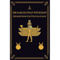 The Dark Egyptian Witchcraft: The Secret Book of Egyptian Black magic - Paperback