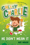 Cheeky Charlie: He Didn't Mean It - Paperback